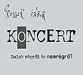 Koncert  Dalok r�gr�l �s nemr�gr�l
